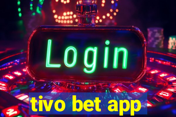 tivo bet app